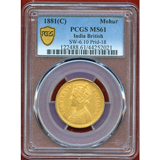 英領インド 1881(C) モハール 金貨 ヴィクトリア PCGS MS61